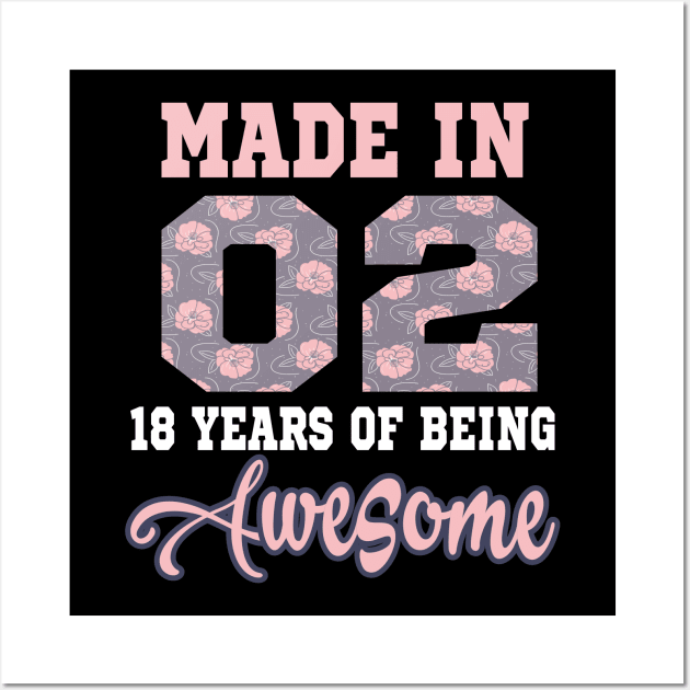 Made in 02..18 years of being awesome..18th birthday gift idea Wall Art by DODG99